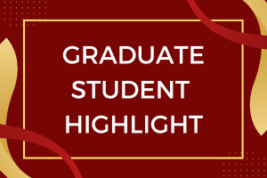 Graduate Student Research Highlight